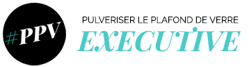 ppv pulvériser le plafond de verre executive