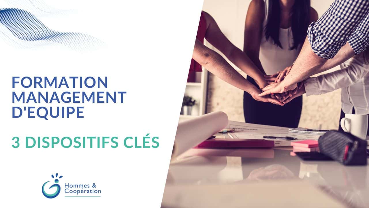 management d'équipe - 3 dispositifs clés
