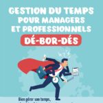 Livre Gestion du temps pour Managers et Professionnels débordés 5ème édition